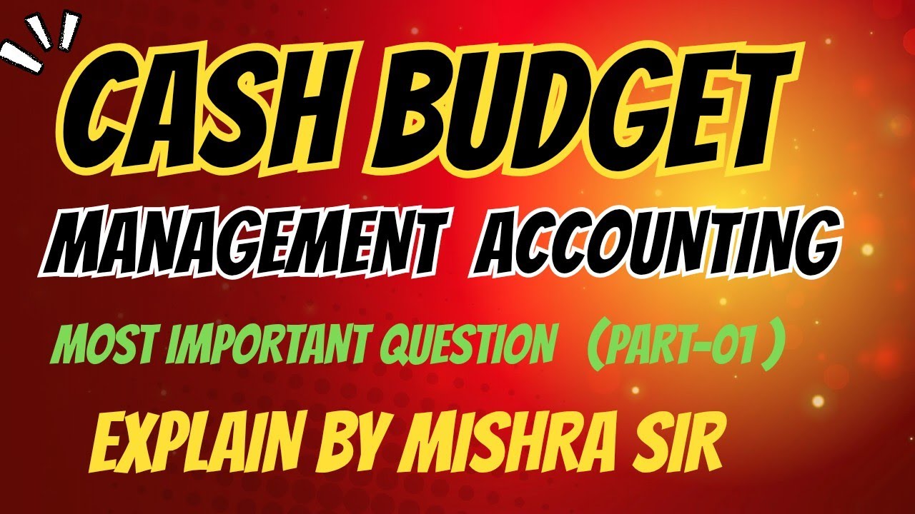 CASH BUDGET || SUB: FINANCIAL MANAGEMENT|| METHOD OF CASH BUDGETING|| B.COM(H),B.B.A.,B.COM.SEM ETC