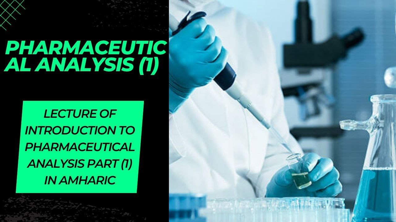Pharmaceutical Analysis 1 :  Introduction  in Amharic