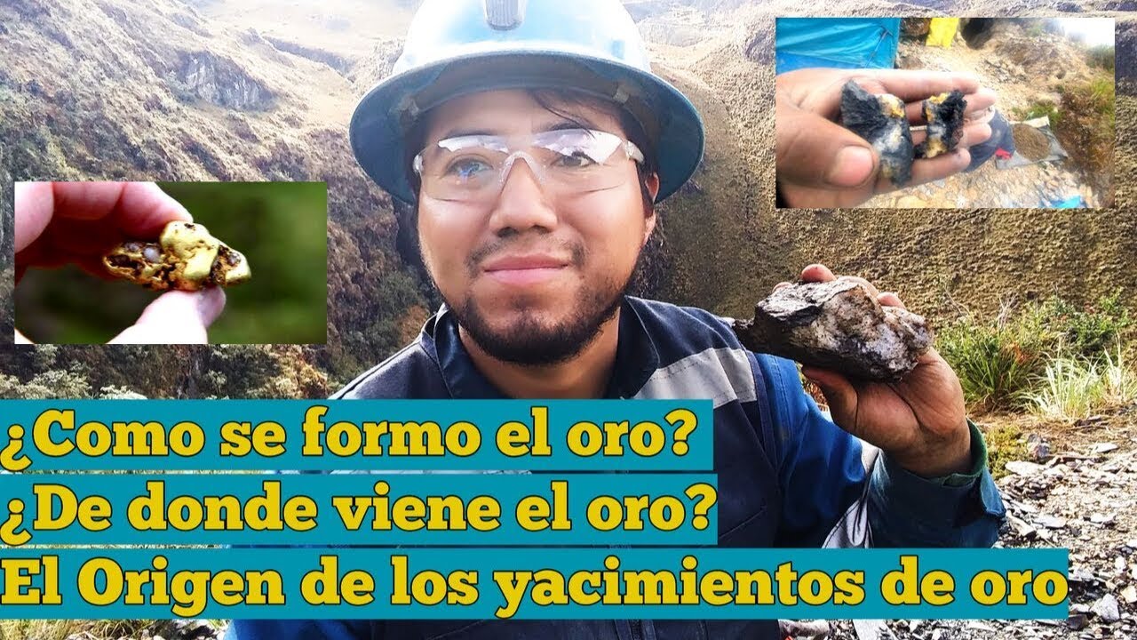 DE DONDE VIENE EL ORO, COMO SE FORMO EL ORO