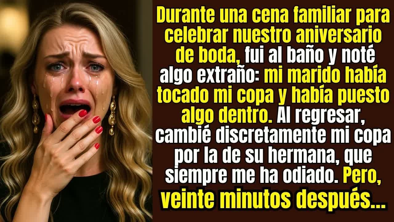 Mi marido puso algo en mi copa  Entonces, la cambié por la de su hermana y