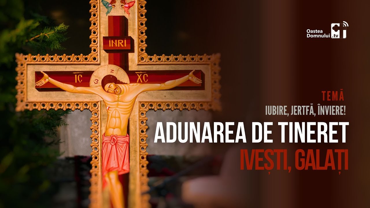 Adunare de tineret - Ivești, Galați, 22 martie 2025 - Oastea Domnului