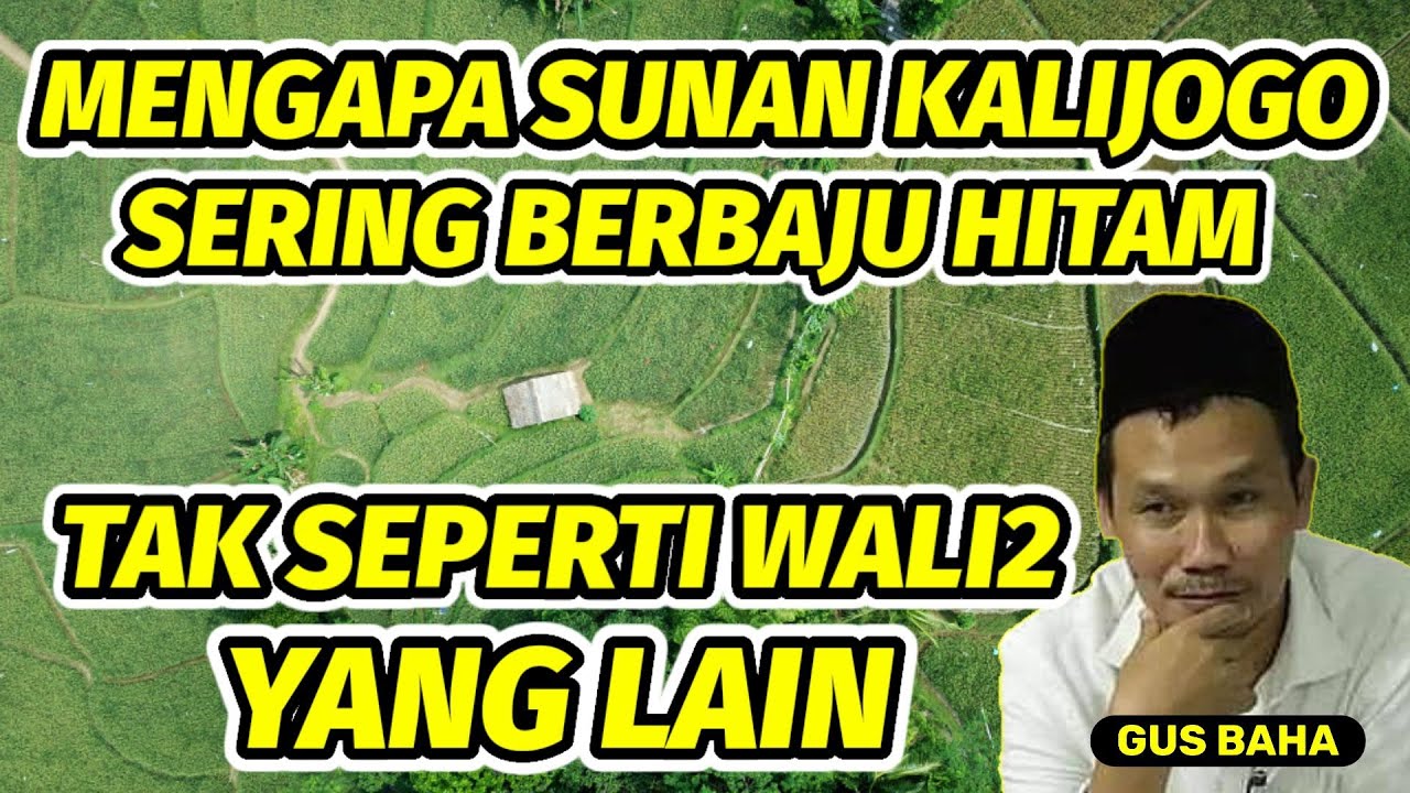 Gus baha | Mengapa sunan kalijaga sering pakai baju hitam. Tidak seperti wali-wali yg lain.