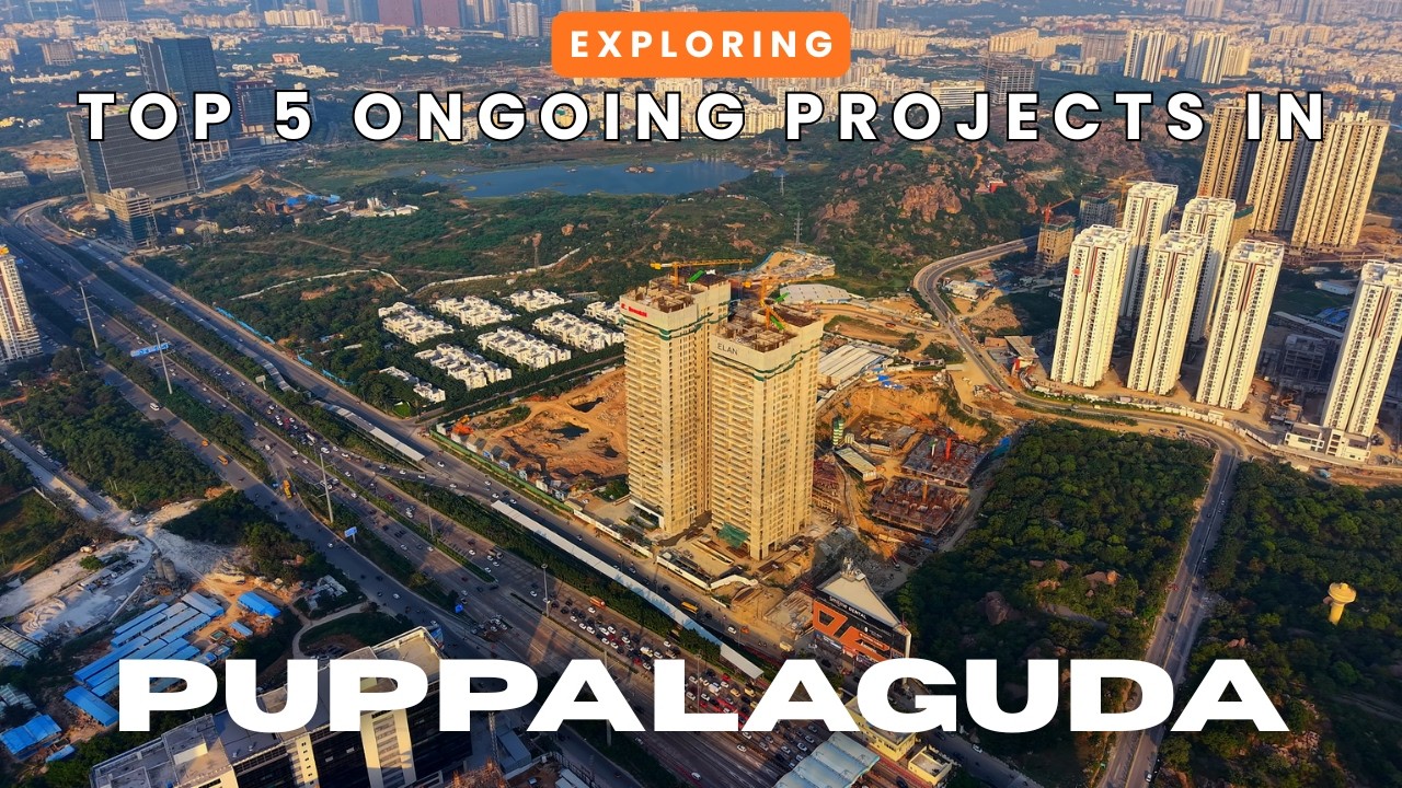 Exploring top 5 Ongoing Projects in Puppalaguda