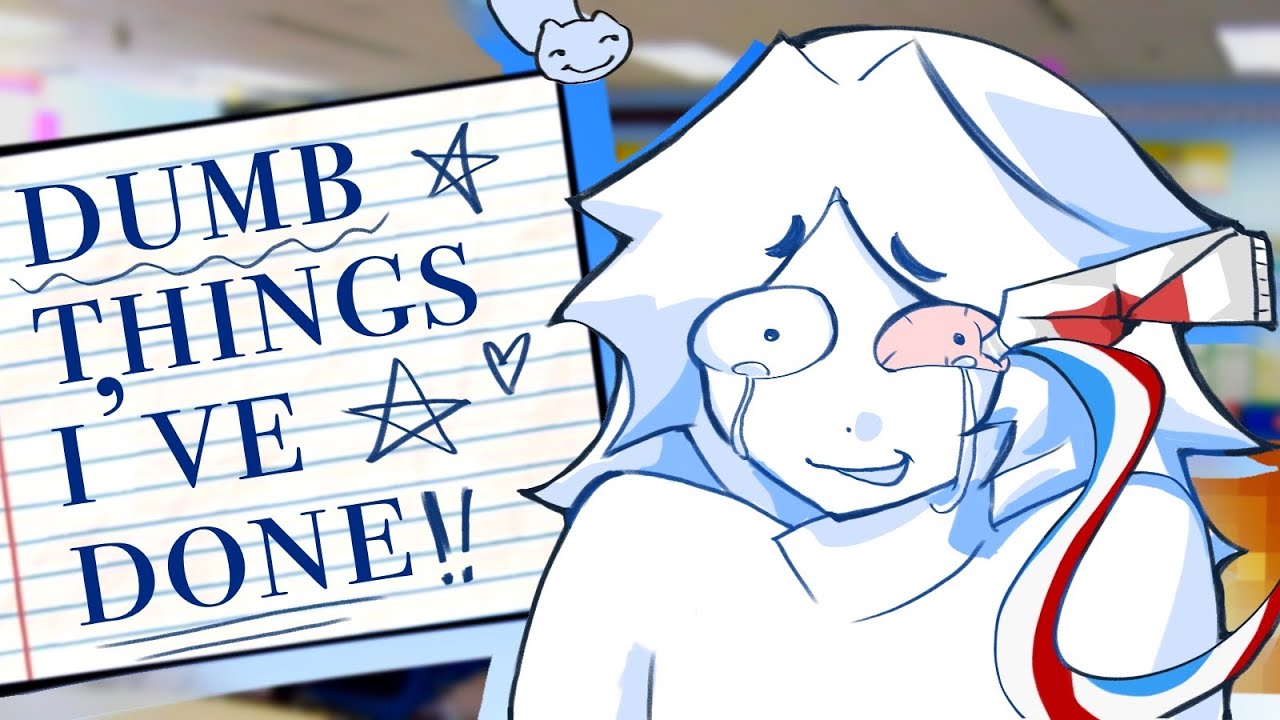 Dumb things I’ve done 