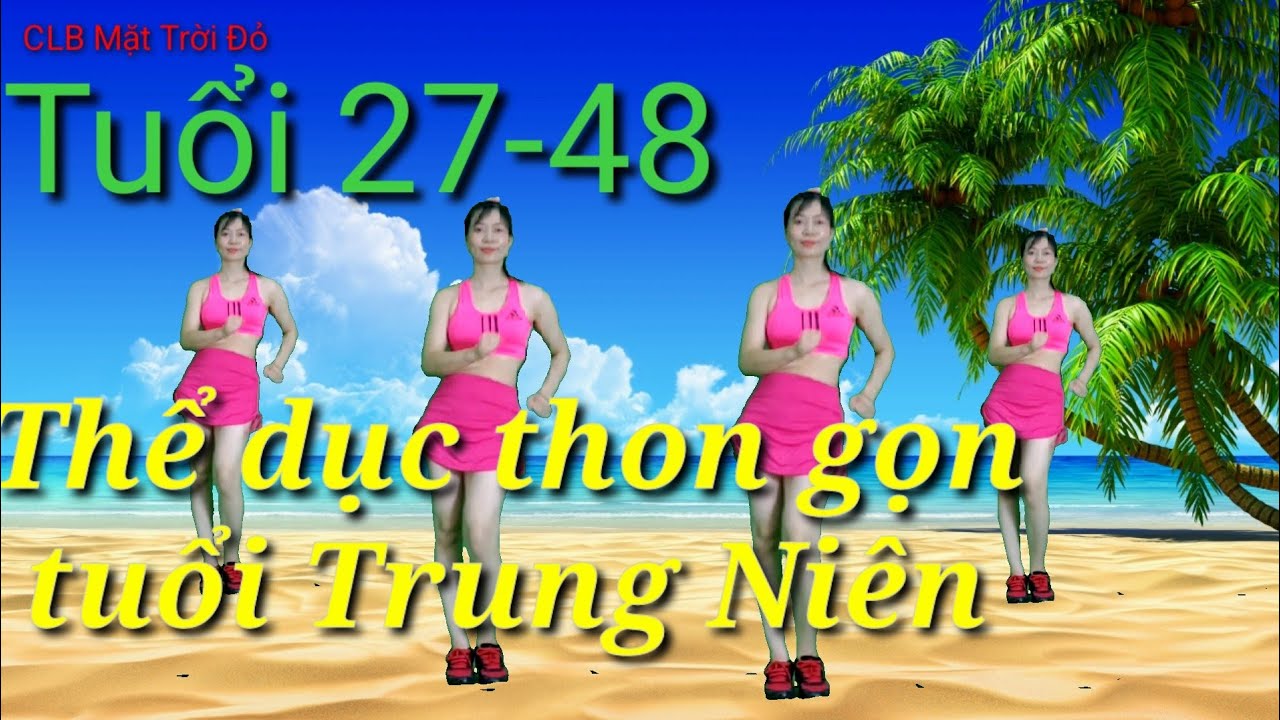 Aerobic Trẻ giảm cân -Thon gọn tuổi 27- tuổi 48