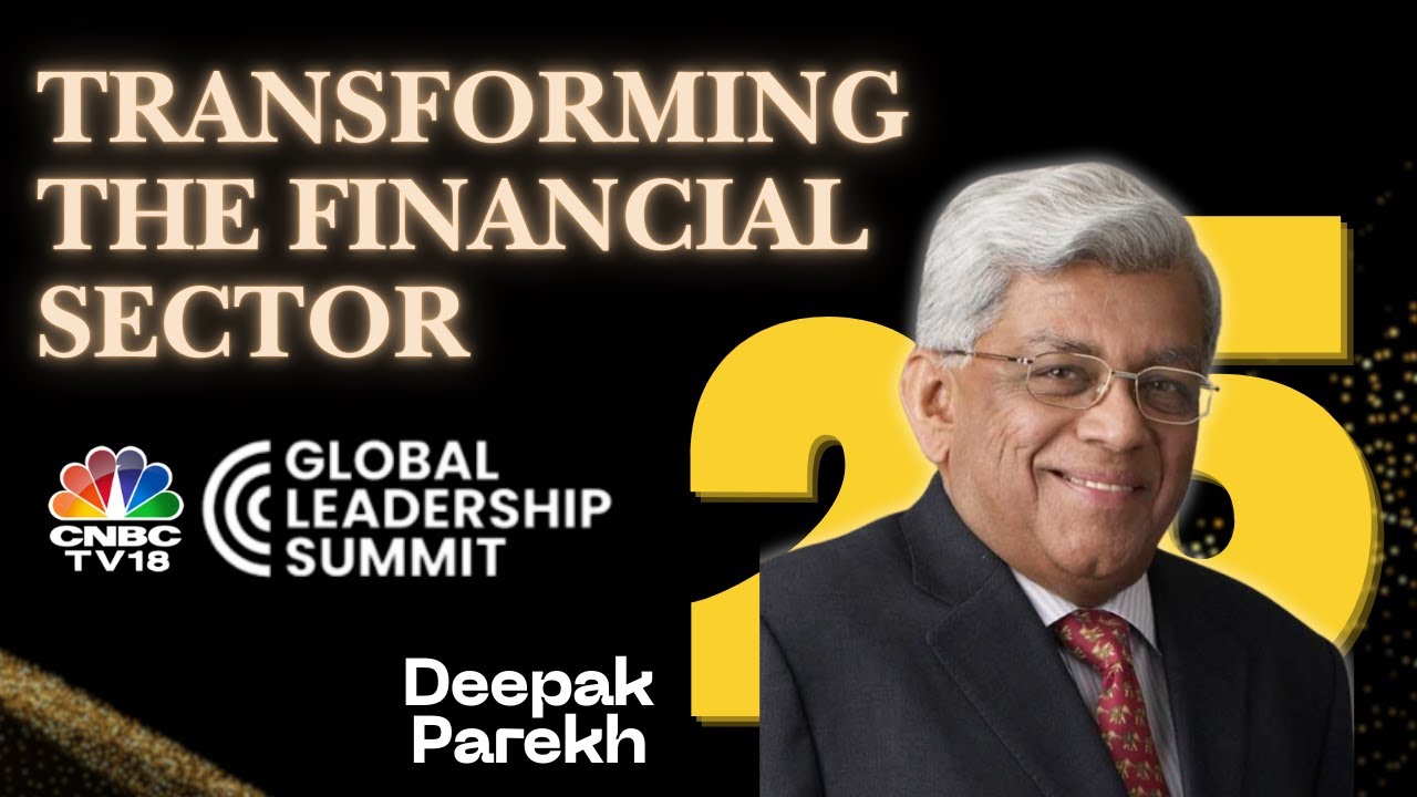 Deepak Parekh On Transforming The Financial Sector For The Next Gen | Global Leadership Summit