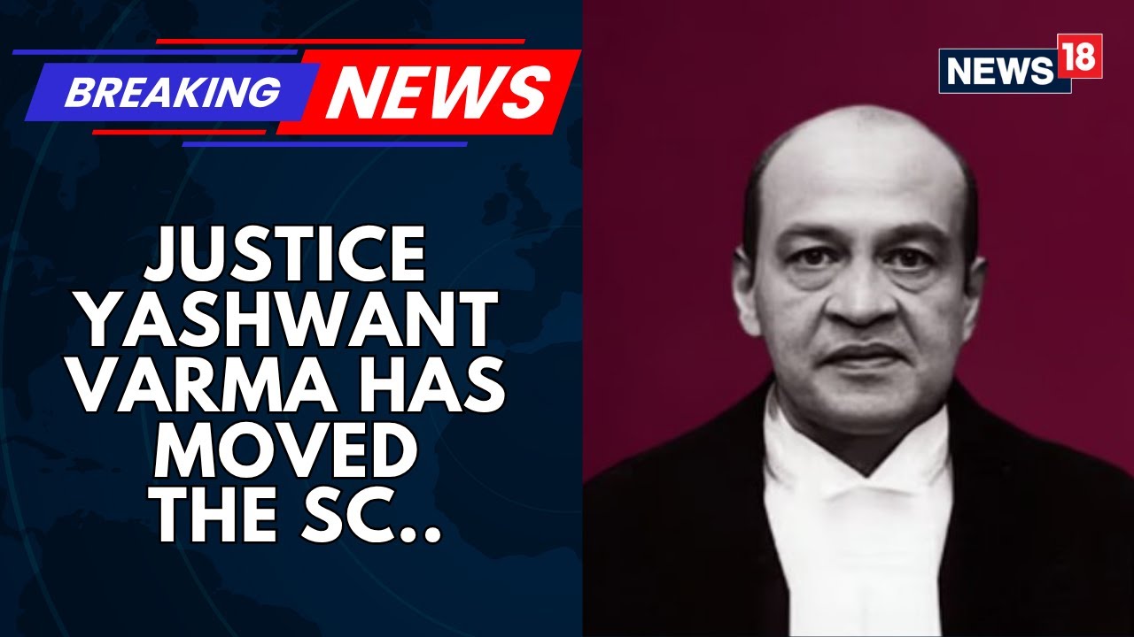 Judge In Cash Row Moves Supreme Court Against Panel Report, His Impeachment | News18 Breaking News