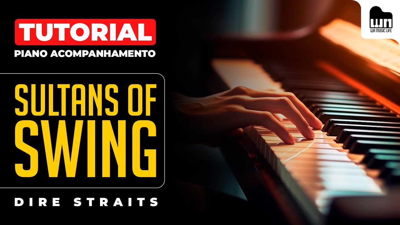 Tutorial Completo - Sultans of Swing (Dire Straits) - Piano Acompanhamento