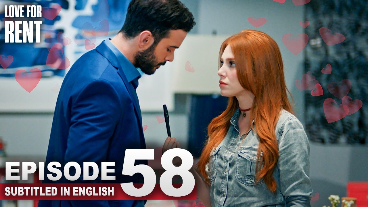 Love For Rent | Episode 58 | English Subtitles | Kiralik Ask