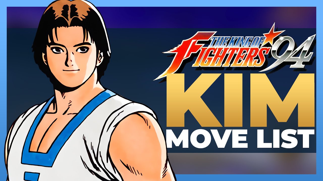 KIM KAPHWAN MOVE LIST - The King of Fighters '94 (KOF94)