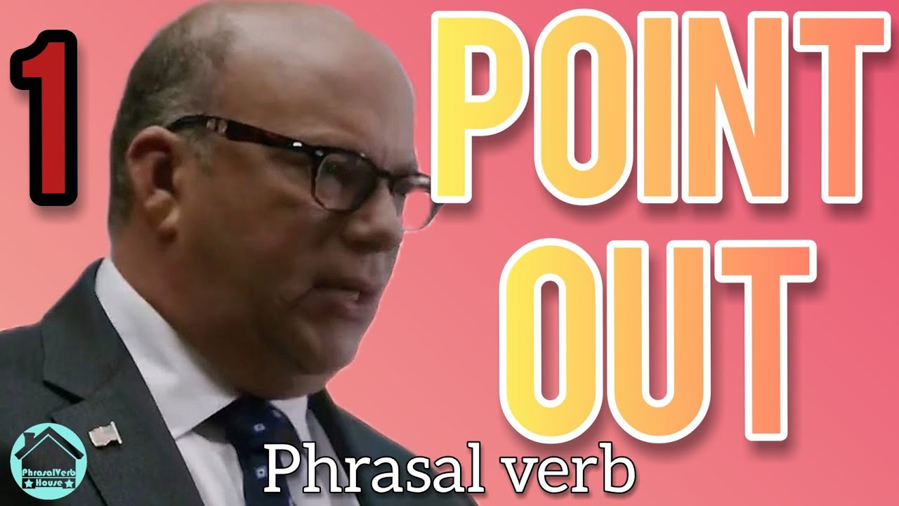 PHRASAL VERB: POINT OUT JUST ONE MEANING