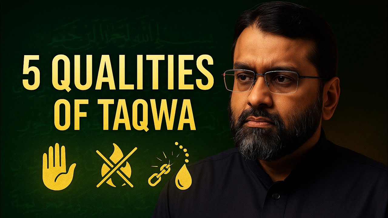 5 Qualities of True Taqwa Allah Loves | Yasir Qadhi