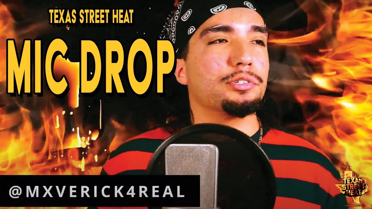 Texas Street Heat Mic Drop - IRL by Mxverick prod by Chedder