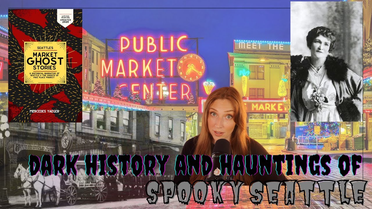 Dark History and Hauntings | Seattle