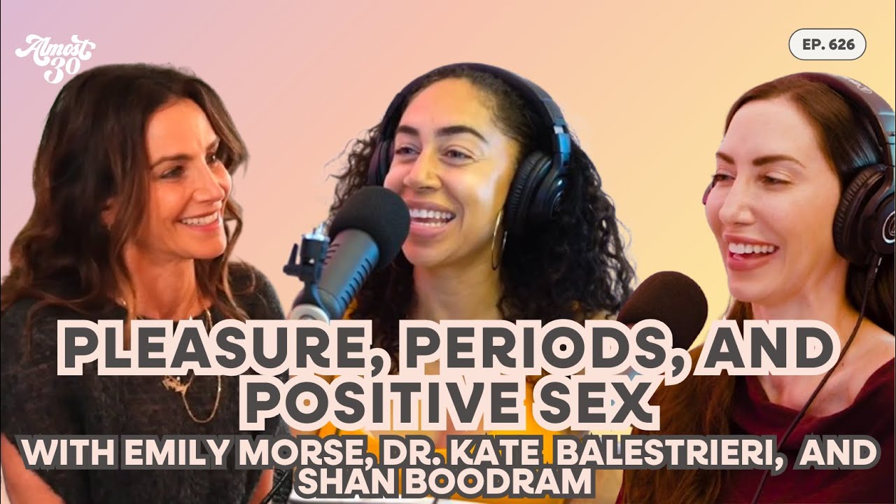 626. Pleasure, Periods, and Positive Sex