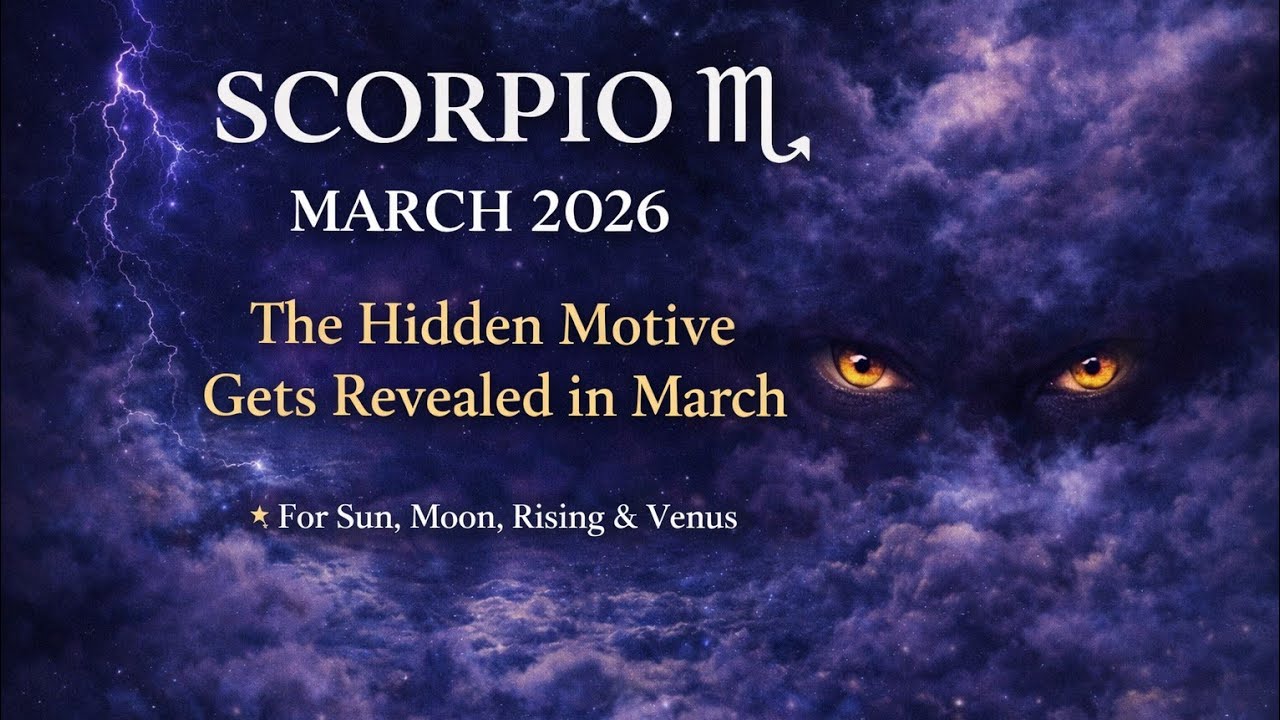 ♏ SCORPIO — The Hidden Motive Gets Revealed in March