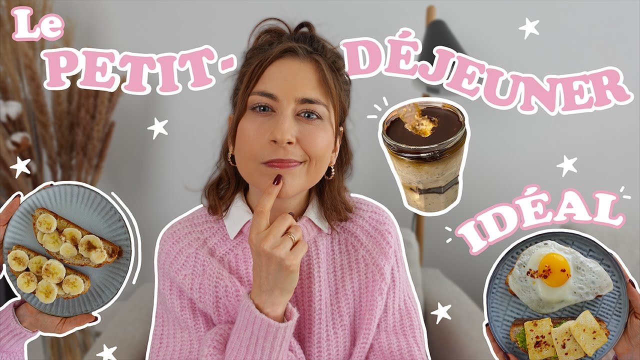 le PETIT-D&Eacute;JEUNER ID&Eacute;AL ? astuces nutrition et recettes rapides / gourmandes 😇