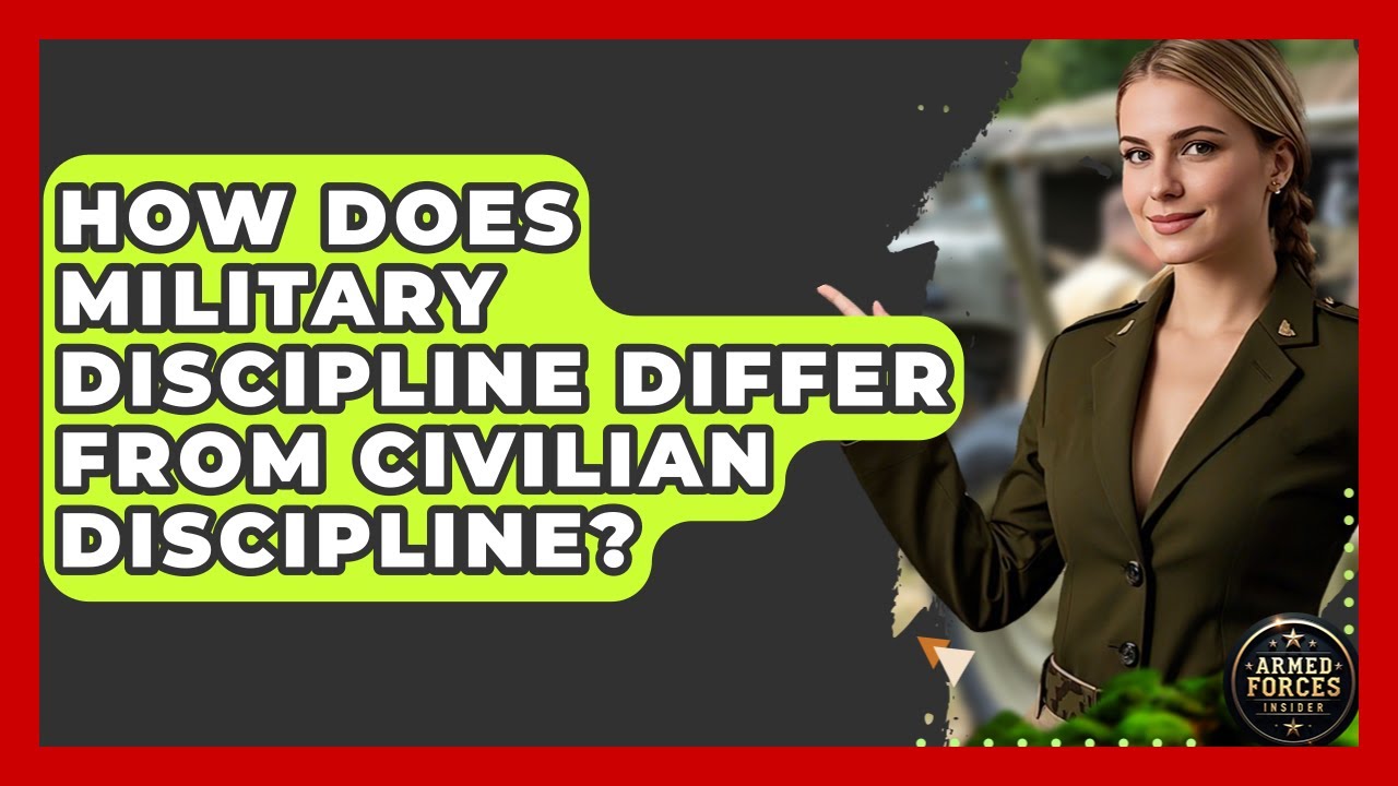 How Does Military Discipline Differ From Civilian Discipline? - Armed Forces Insider