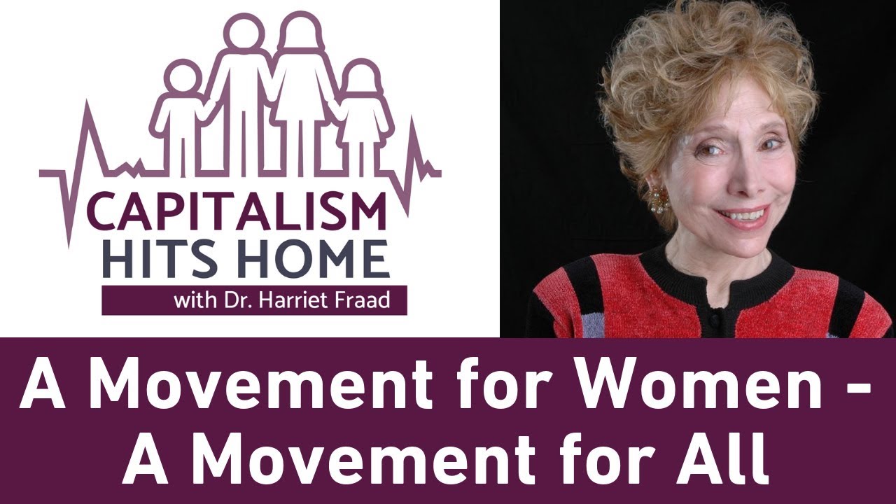 Capitalism Hits Home: A Movement for Women - A Movement for All