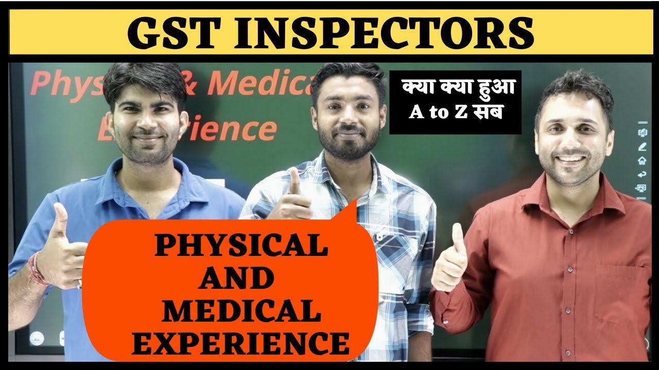 GST INSPECTOR PHYSICAL AND MEDICAL EXPERIENCE || KUNAL ||