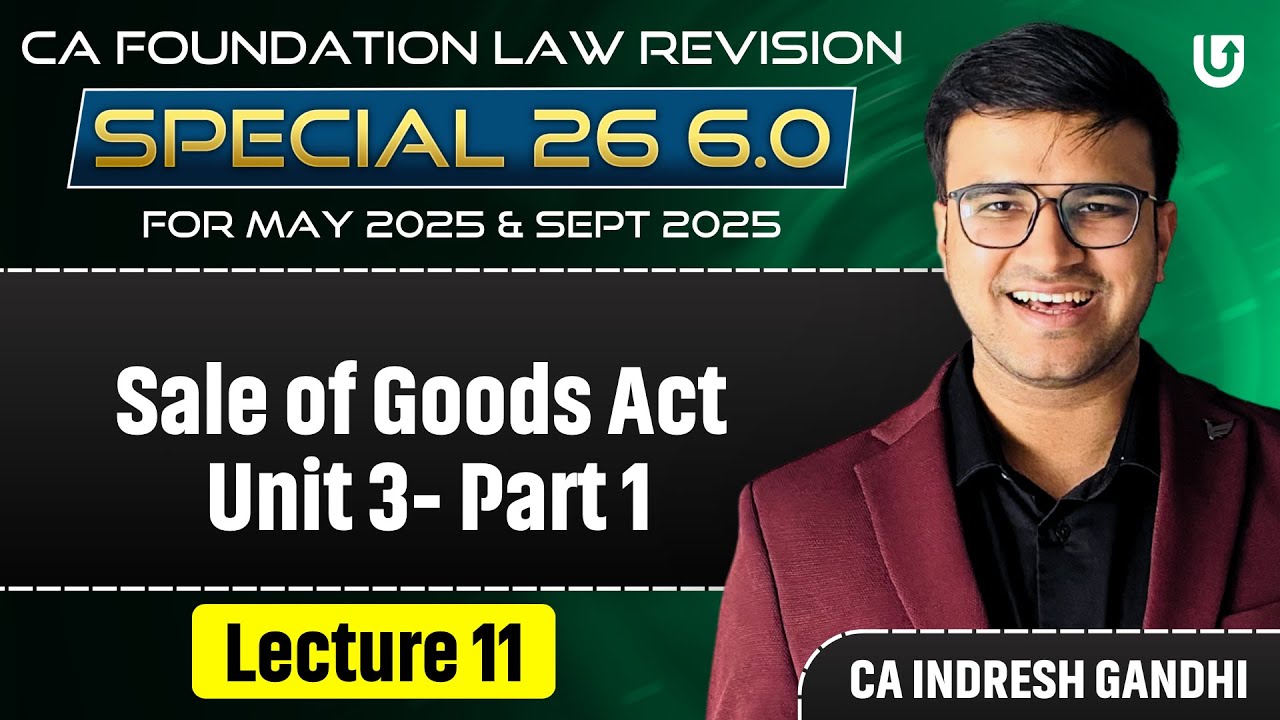 Sale of Goods Act 1930 |  Unit 3 Part 1 |  One shot Revision CA Foundation Law | Indresh Gandhi
