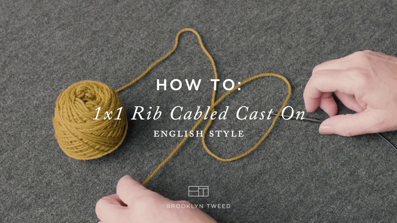 How to Knit: 1x1 Rib Cable Cast On - English Style | Brooklyn Tweed