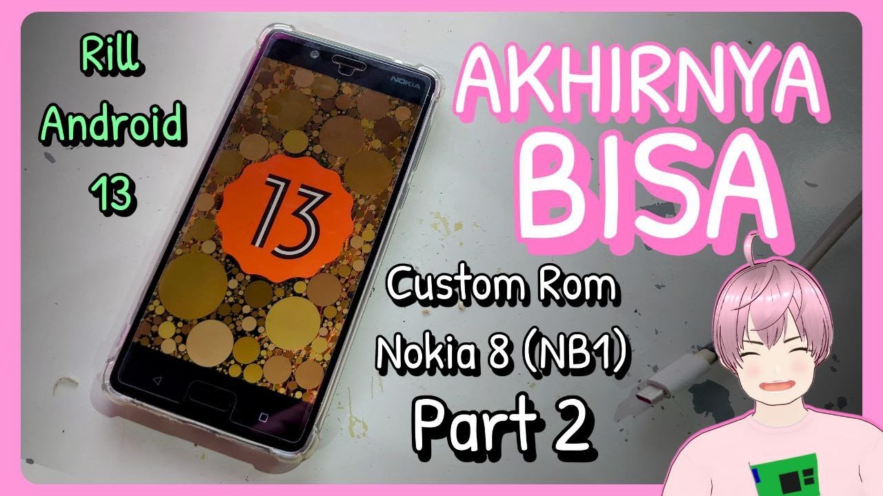 Mencoba lagi Custom Rom Nokia 8 (Part 2) - Penyebab Gagalnya diluar nalar [vTuber Indonesia]