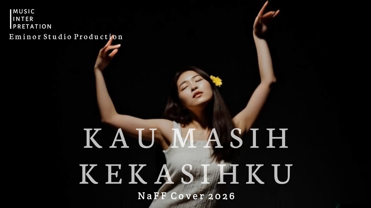 NaFF - Kau Masih Kekasihku | Cover | #MusicInterpretation 