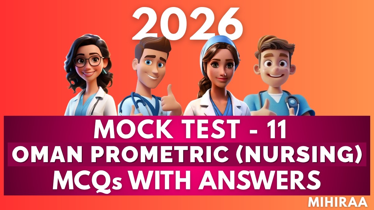 OMAN PROMETRIC EXAM MOCK TEST 2026 (NURSING) - 11 | MIHIRAA