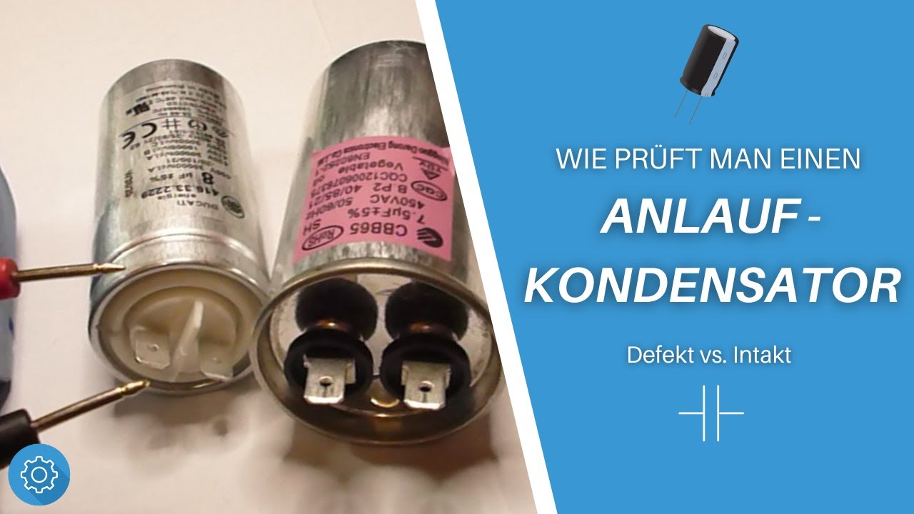 Kondensator messen - Anlaufkondensator pr&uuml;fen - Defekt vs. Intakt im Vergleich