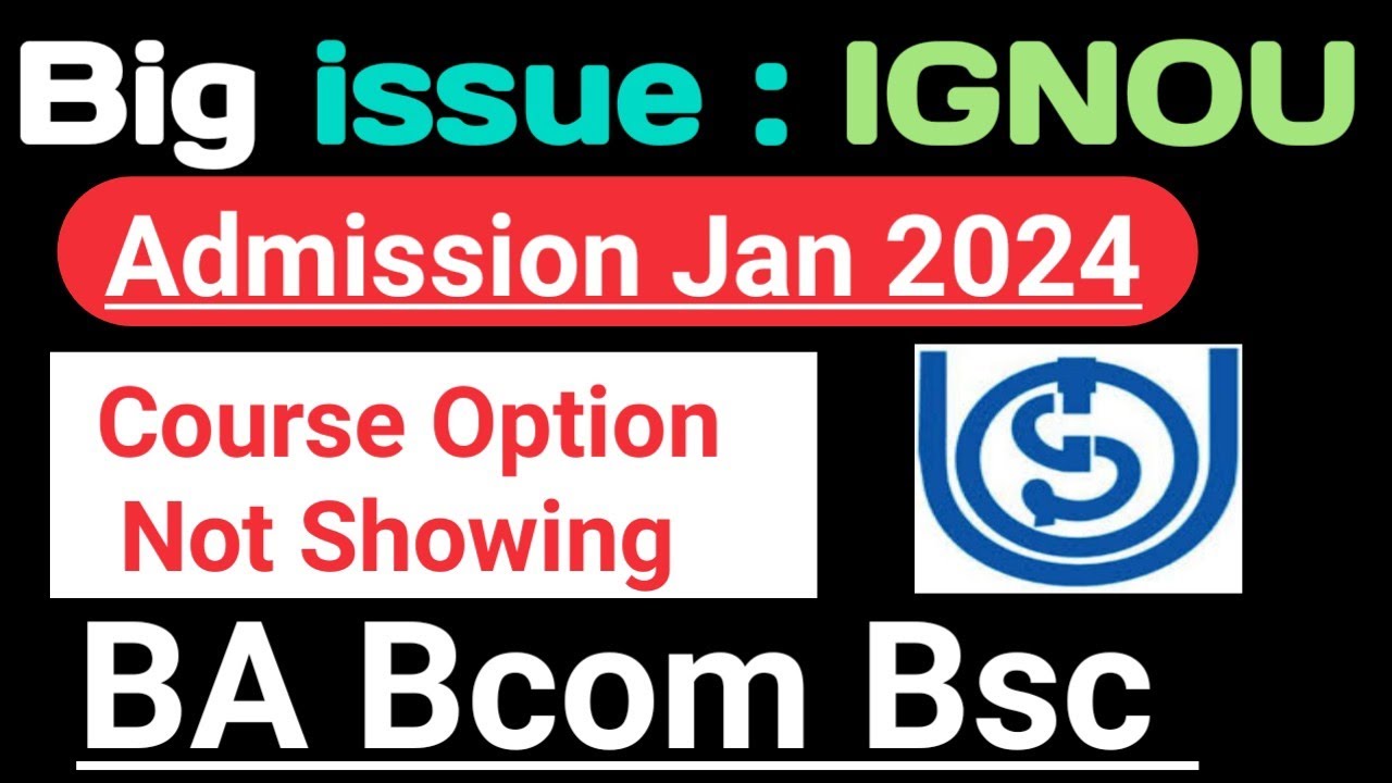 Ignou UG Admission2024  Big problem BA Bcom Bsc courses: Option not showing| IGNOU admission 2024