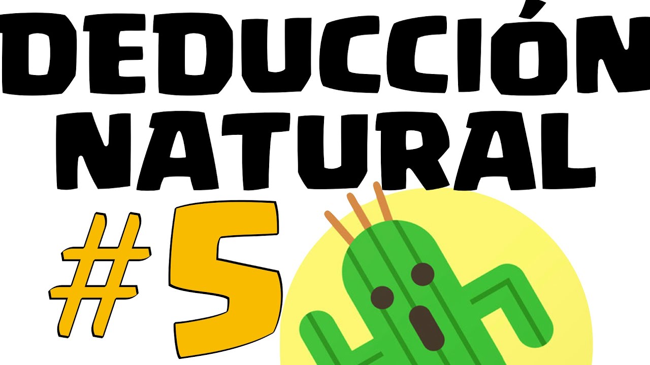 Deducción Natural #5 - ESTRATEGIAS DE RESOLUCIÓN