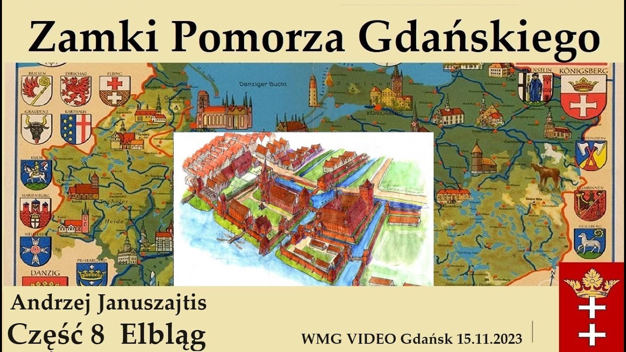 Zamki Pomorza Gdańskiego „Elbląg” cz. 8 | Andrzej Januszajtis (2023.11.15)