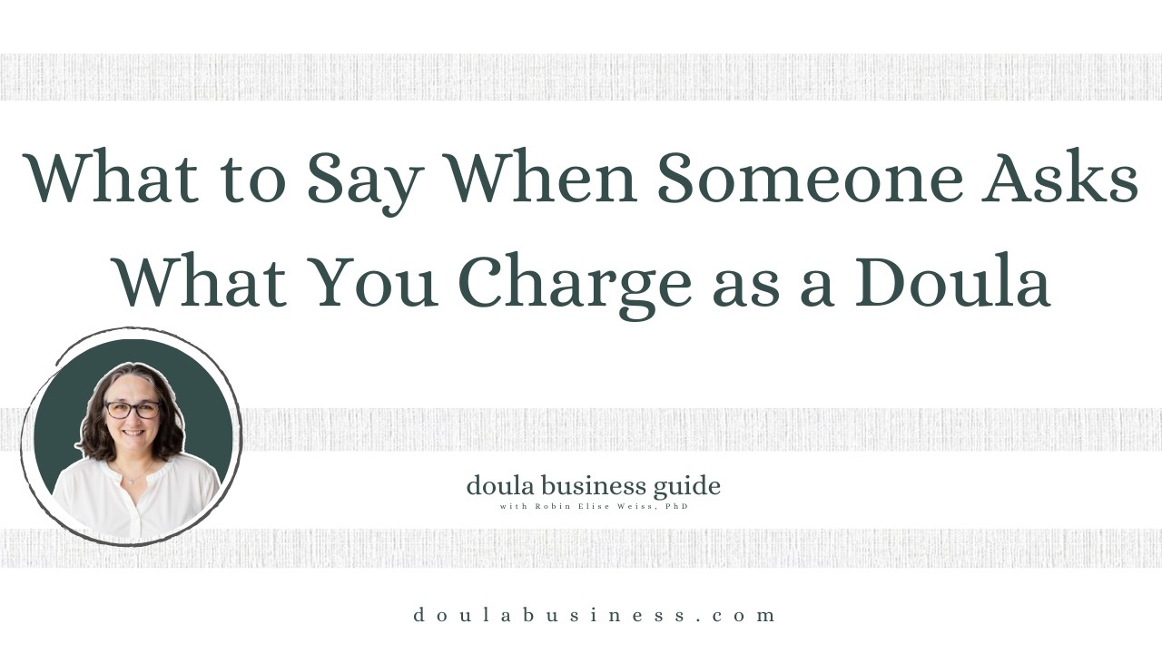 What to Say When Someone Asks What You Charge as a Doula