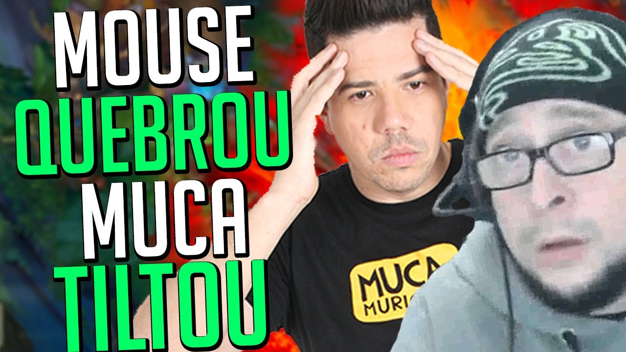 MOUSE QUEBROU e MUCA TILTOU!!