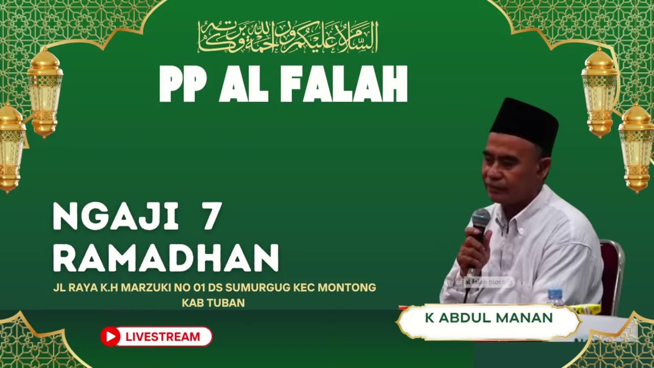 Ngaji 7 Romadhom II K. ABDUL MANAN II P.P Al Falah Sumurgung Montong Tuban