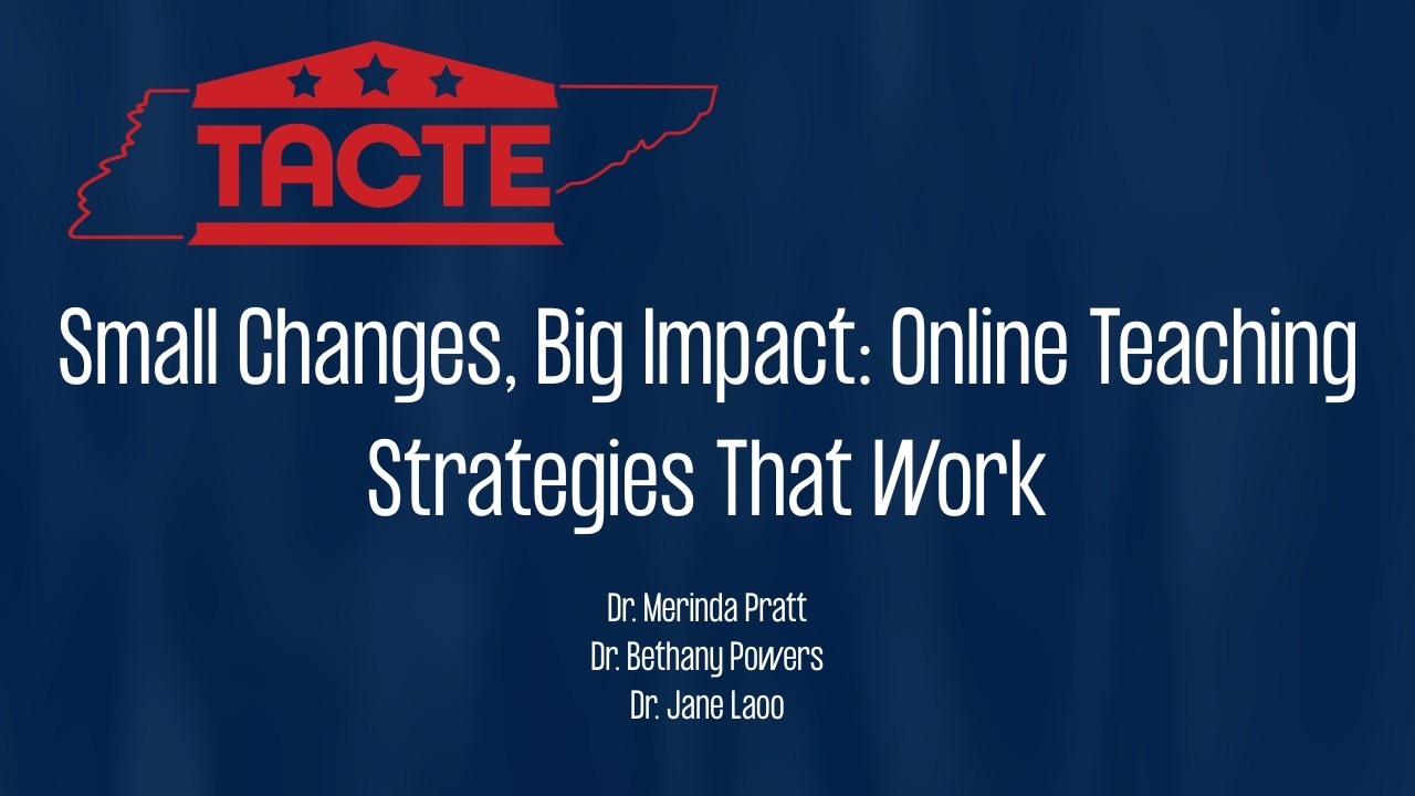 Small Changes, Big Impact: Online Teaching Strategies That Work