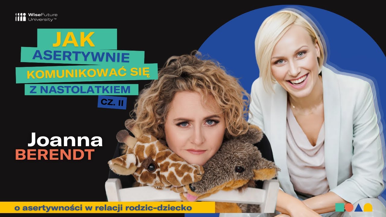 Jak być bardziej asertywnym jako rodzic i jak uczyć asertywności nastolatk&oacute;w? | Joanna Berendt