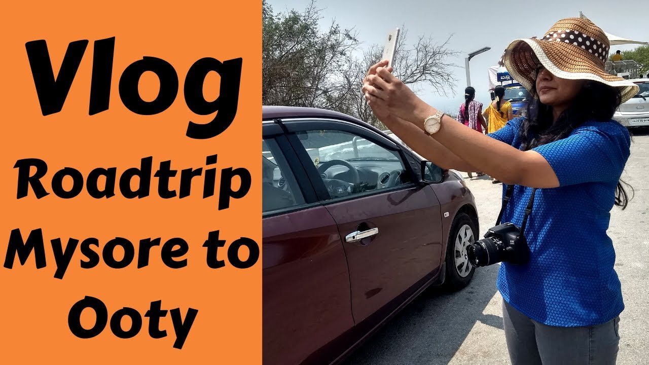 Roadtrip | Mysore - Ooty | Vlog