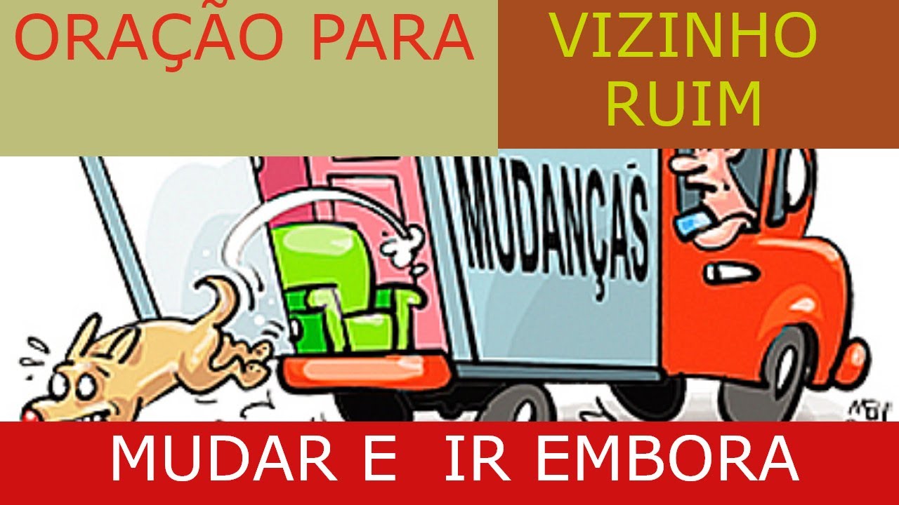 Oração para vizinho mudar (rapido) – Essa é para o VIZINHO MUDAR RAPIDO!
