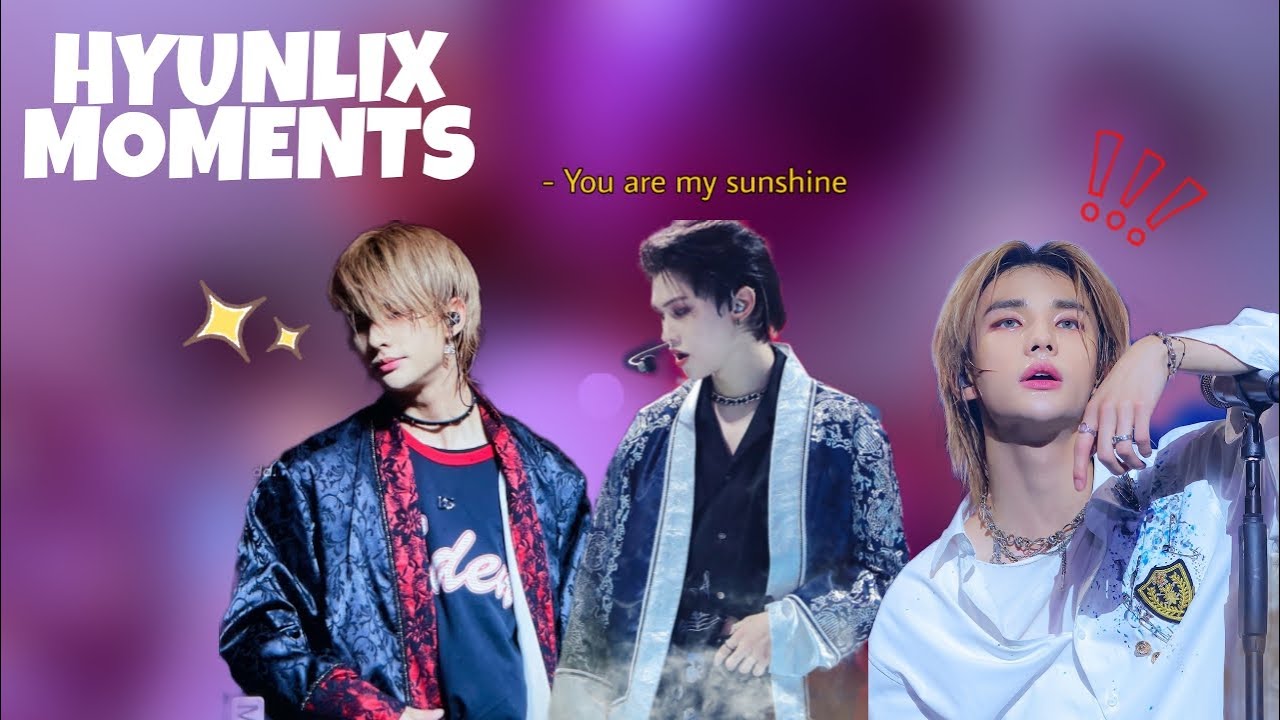 HYUNLIX MOMENTS FROM CONCERTS AND OTHER MOMENTS