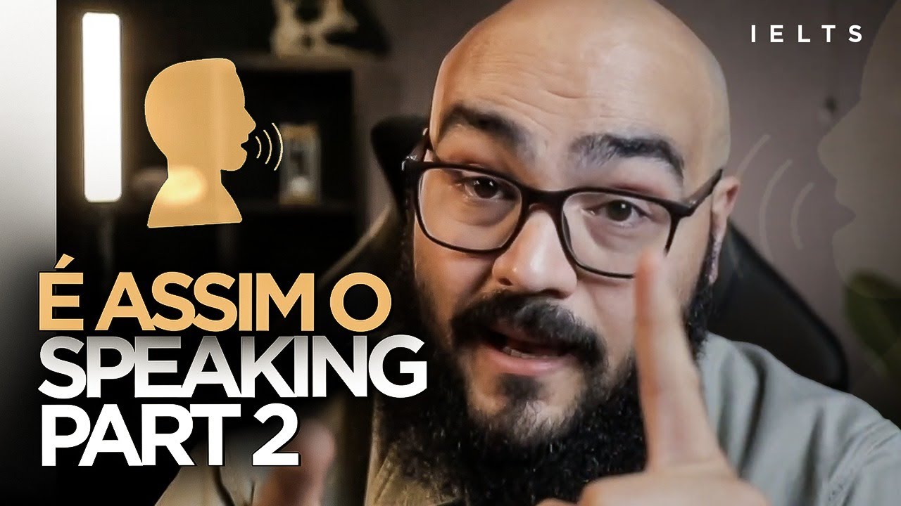 IELTS Speaking Part 2: A TÉCNICA que EVITA ERROS e impressiona o examinador