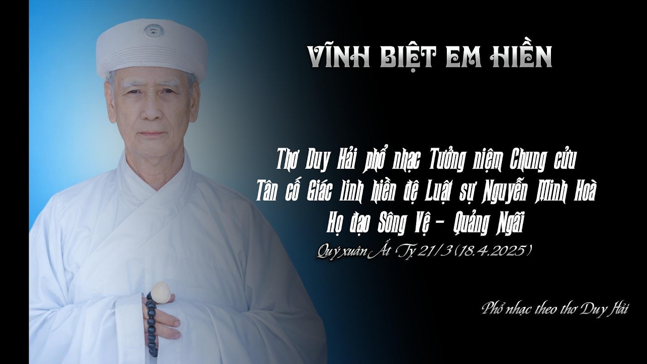 Kỷ Niệm Ngày Chung Cửu Tân Cố GL Hiền Đệ Luật Sự NGUYỄN MINH HOÀ - Thơ Duy Hải | Quý Xuân Ất Tỵ 2025
