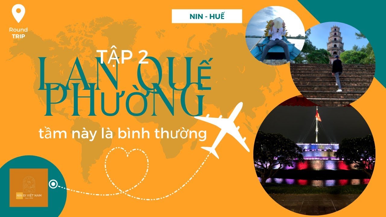NiN đi Việt Nam - Du lịch Huế & Trải Nghiệm