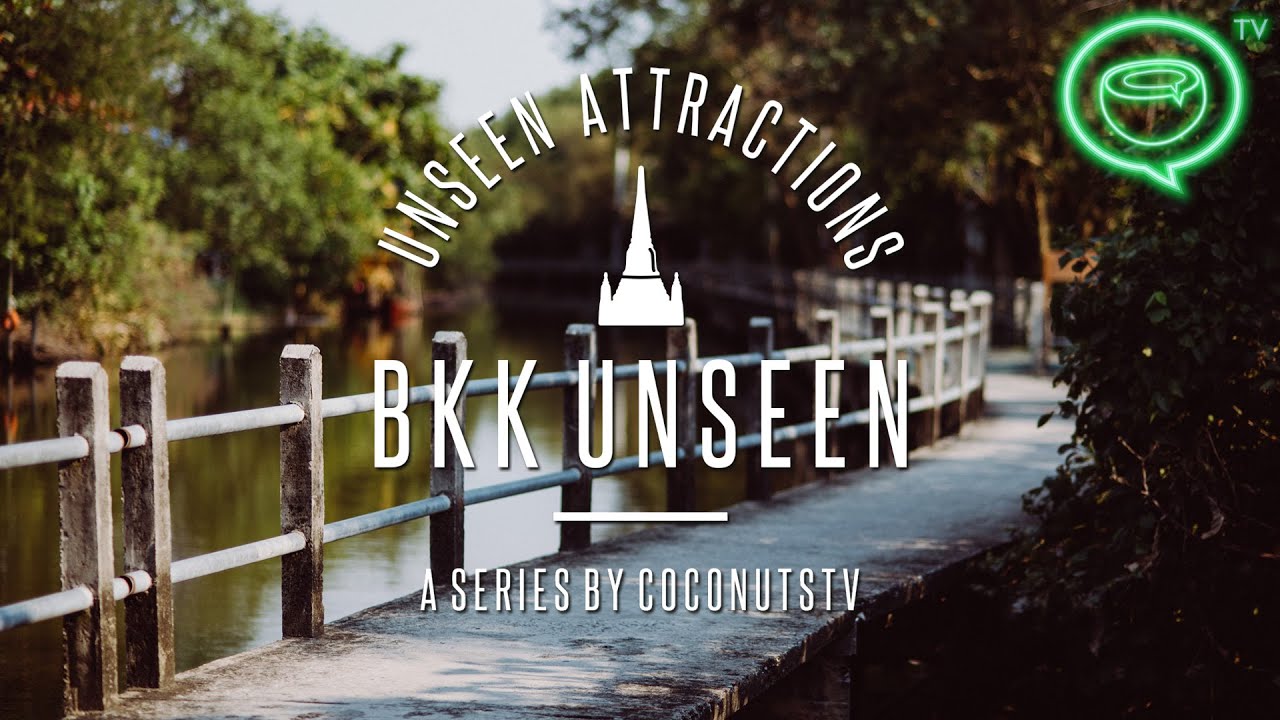 BKK UNSEEN #2 | Bangkok's 