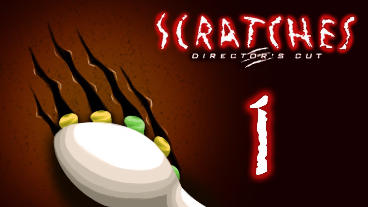 KatFTWynn: Scratches: Director's Cut ~Part 1~