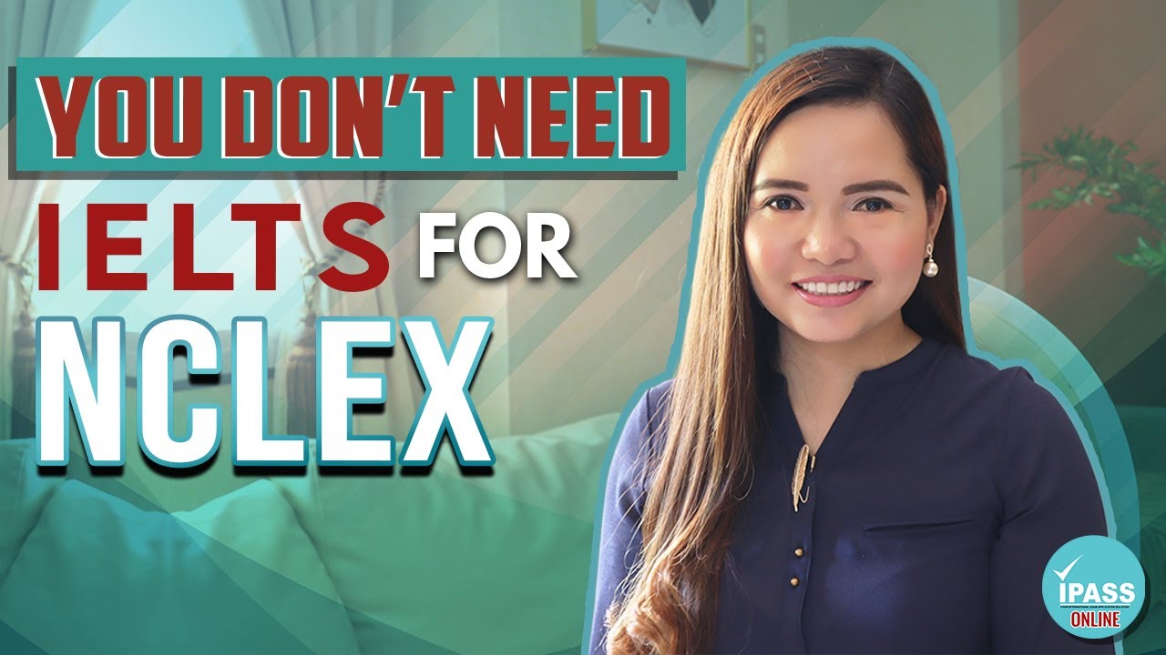 Should you have IELTS during NCLEX Application | Foreign-Educated Nurse NCLEX Application