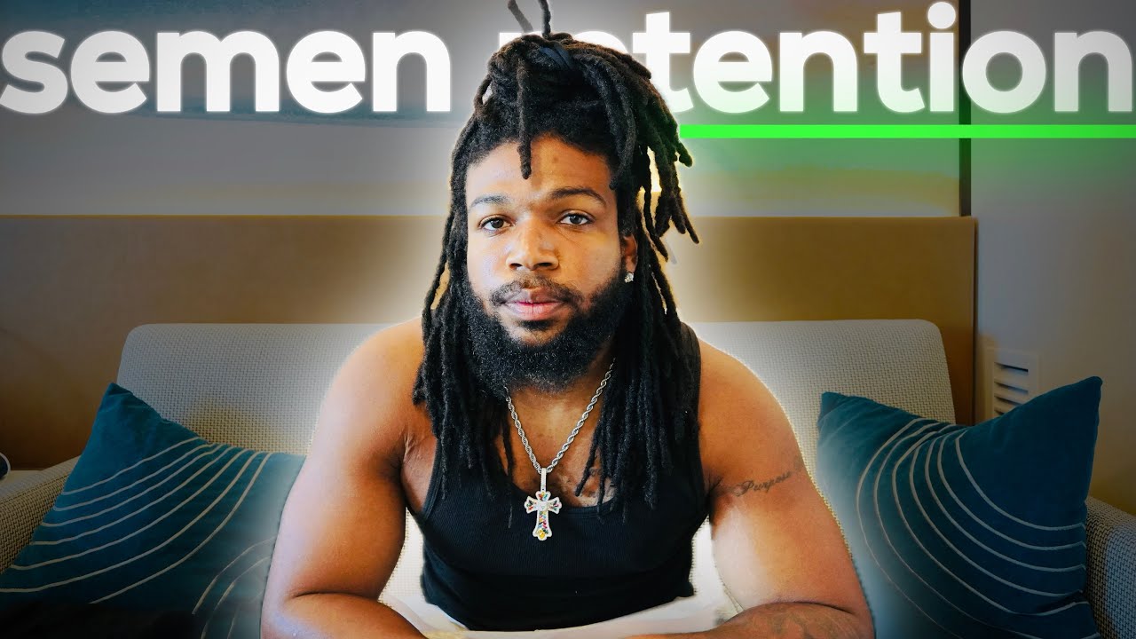 how to actually start semen retention&mdash;when you&rsquo;ve been a slave to lust for years
