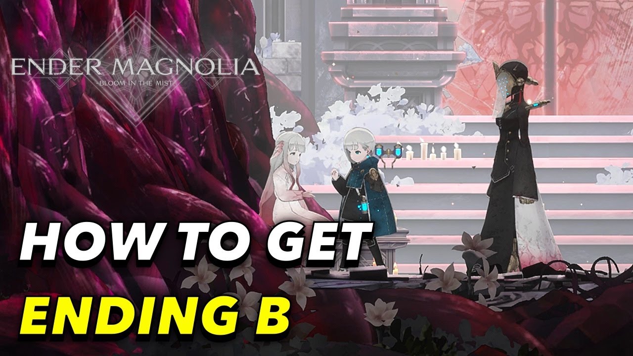 ENDER MAGNOLIA: Bloom in the Mist - How to get Ending B (View Ending B Trophy)