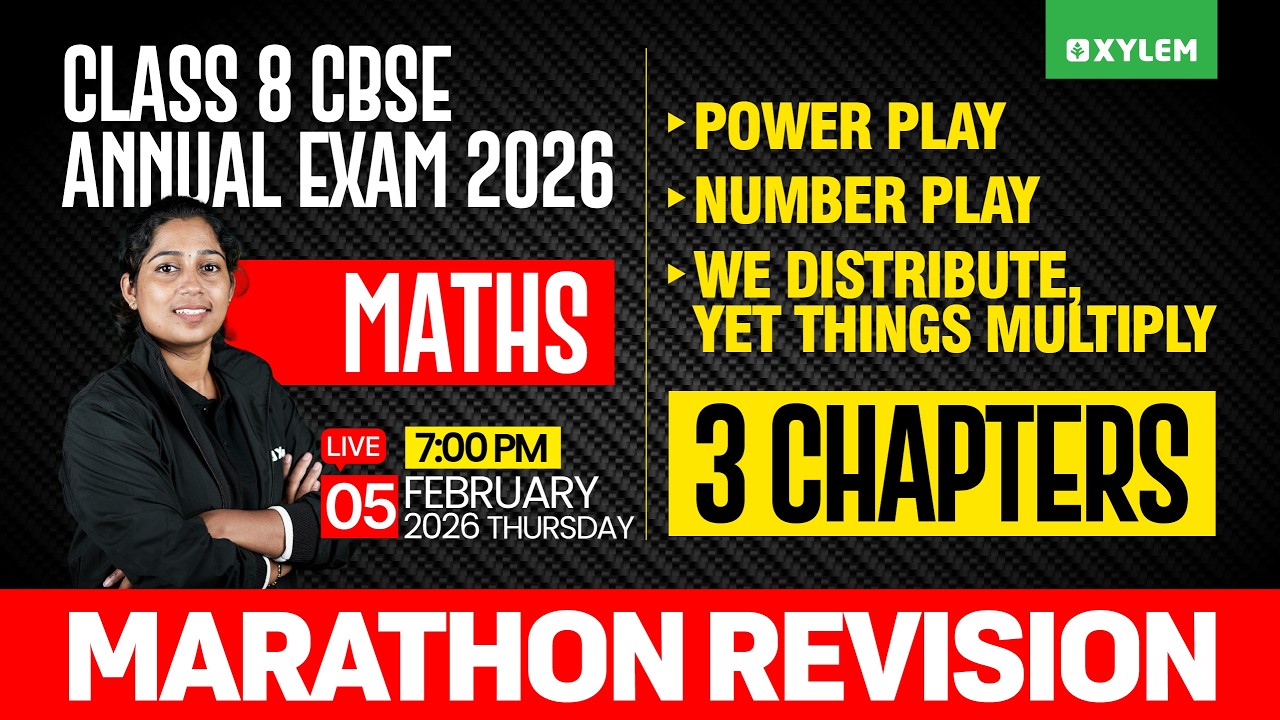 Class 8 CBSE Annual Exam 2026 : Maths - 3 Chapters : Marathon Revision | Xylem Class 8 CBSE